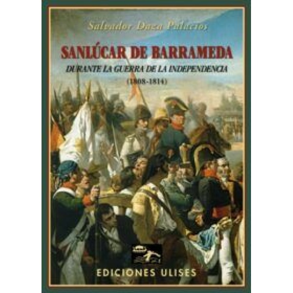 Sanlúcar de Barrameda durante la Guerra de la Independencia (1808-1814).