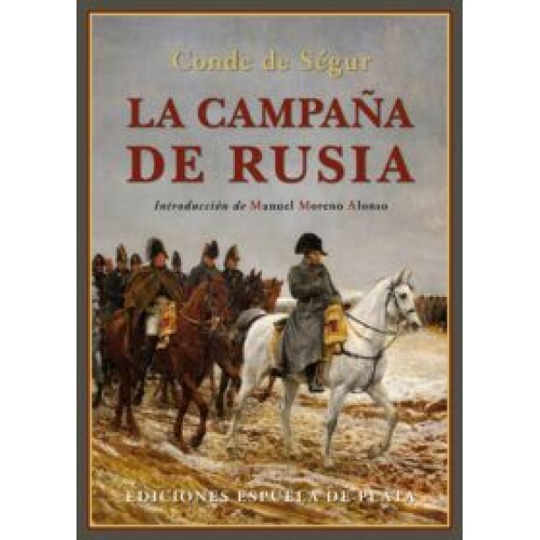 La campaña de Rusia. Traducción de Vicente Corbi. Introducción de Manuel Moreno Alonso.