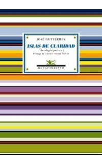 Islas de claridad (Antología poética). Prólogo de Antonio Muñoz Molina.