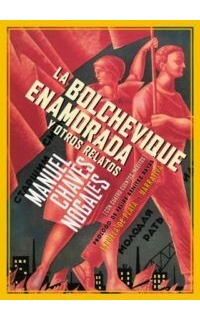 La bolchevique enamorada y otros relatos (con cuatro cuentos inéditos). Prólogo de Felipe Benítez Reyes.