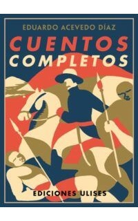 Cuentos completos. Edición crítica, prólogo y notas de Pablo Rocca.
