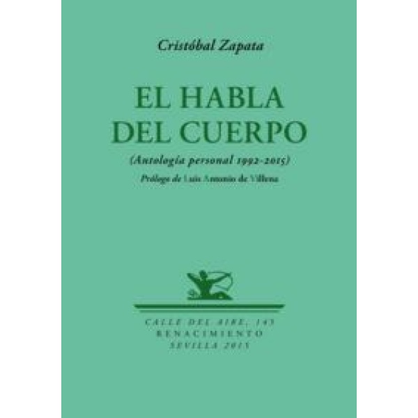 El habla del cuerpo (Antología personal 1992-2015). Prólogo de Luis Antonio de Villena.