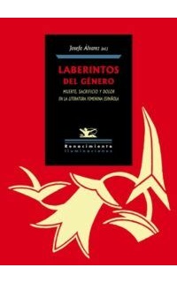 Laberintos del género: muerte, sacrificio y dolor en la literatura femenina española.