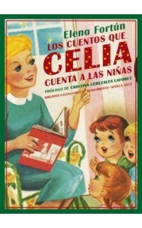 Los cuentos que Celia cuenta a las niñas. Prólogo de Cristina Cerezales Laforet.