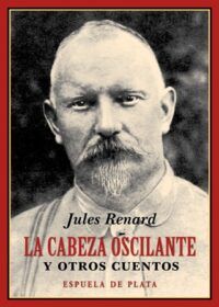 La cabeza oscilante y otros cuentos. Prólogo de Juan Lamillar. Traducción de Julio Gómez de la Serna.