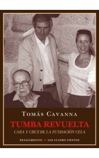 Tumba revuelta. Cara y cruz de la Fundación Cela. Prólogo de Adolfo Sotelo Vázquez.