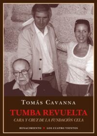 Tumba revuelta. Cara y cruz de la Fundación Cela. Prólogo de Adolfo Sotelo Vázquez.