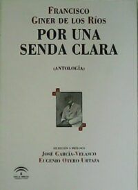 Por una senda clara. (Antología). Selección y Prólogo de José García-Velasco y Eugenio Otero Urtaza.