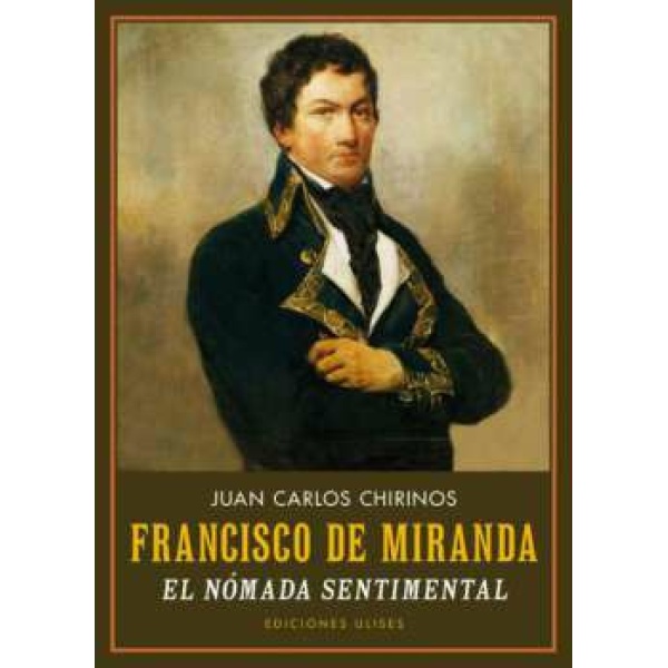 Francisco de Miranda. El nómada sentimental.