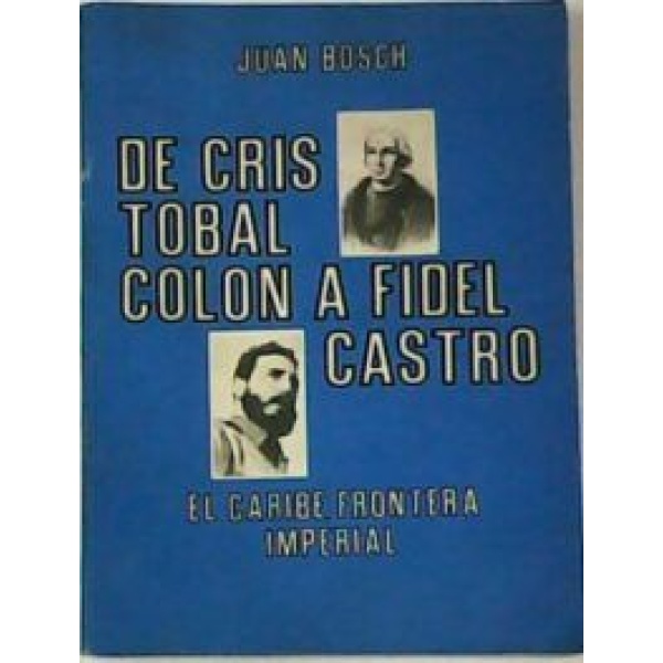 De Cristóbal Colon a Fidel Castro. El Caribe, frontera imperial.