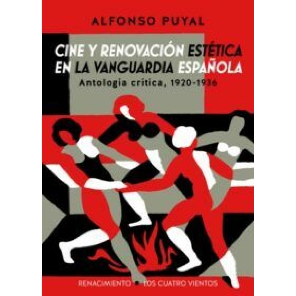 Cine y renovación estética en la vanguardia española (Antología crítica, 1920 - 1936).