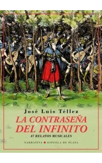 La contraseña del infinito. Cuarenta y siete relatos musicales.