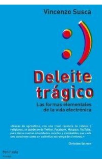 Deleite trágico. Las formas elementales de la vida electrónica.