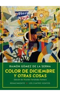 Color de diciembre y otras cosas. Las colaboraciones de Ramón Gómez de la Serna en el diario Ahora y en la revista Estampa, 1935-1936.