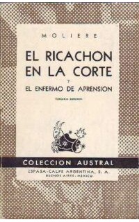 El ricachón en la corte. El enfermo de aprensión.