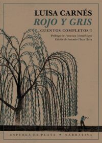 Rojo y gris. Cuentos completos I. (Escritos en España entre 1924 y 1939).