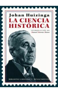 La ciencia histórica. Traducción de María de Meyere. Introducción de Manuel Moreno Alonso