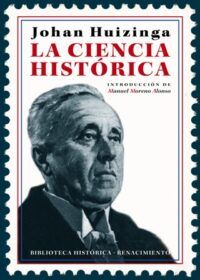 La ciencia histórica. Traducción de María de Meyere. Introducción de Manuel Moreno Alonso