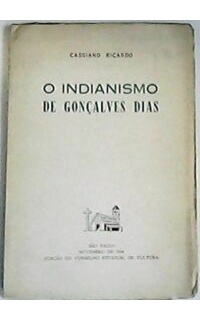 O indianismo de Gonçalves Dias.