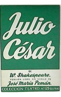 Julio Cesar. Versión libre en verso de José María Pemán.
