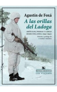 A las orillas del Ladoga. Artículos, poemas y cartas desde Finlandia (1941-1942).