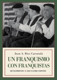 Un franquismo con franquistas. Historias y semblanzas.