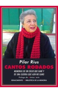 Cantos rodados. Memorias de un exilio que gané y de una guerra que aún no gano. Prólogo de Mónica Lavín