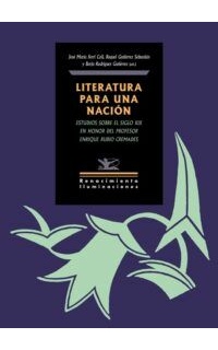 Literatura para una nación. Estudios sobre el siglo XIX en honor del profesor Enrique Rubio Cremades.