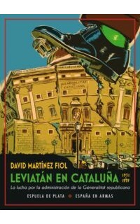 Leviatán en Cataluña. La lucha por la administración de la Generalitat republicana. (1931-1939)
