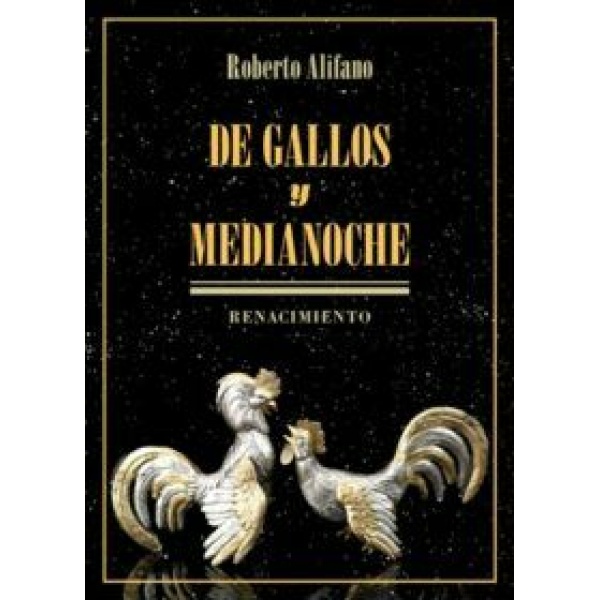 De gallos y medianoche.