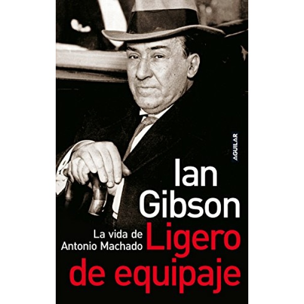 Ligero de equipaje: La vida de Antonio Machado.