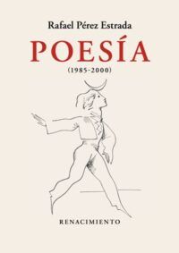 Poesía (1985-2000). Obra reunida. Volumen II. Edición de Francisco Ruiz Noguera