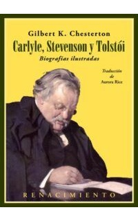 Carlyle, Stevenson y Tolstói. Biografías ilustradas.
