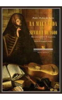 La mala vida en la Sevilla de 1600. Memorias secretas de un jesuita (1575-1610).