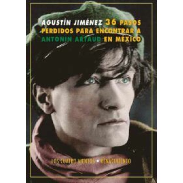 Treinta y seis pasos perdidos para encontrar a Antonín Artaud en México.