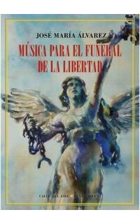 Música para el funeral de la libertad.