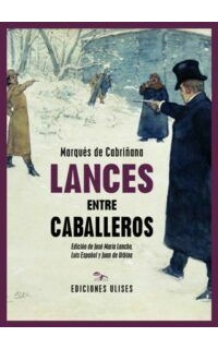 Lances entre caballeros. Estudio previo a cargo de José María Lancho y Luis Español. Apuntes biográficos a cargo de Juan de Urbina y Ricardo de Benito