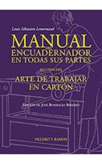 Manual del encuadernador en todas sus partes seguido del arte de trabajar de cartón.