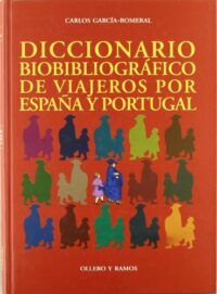 Diccionario biobibliográfico de viajeros por España y Portugal.