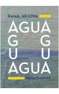 Agua. Prólogo de Antonio Molina Flores.