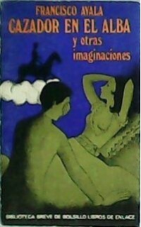 Cazador en el alba y otras imaginaciones.
