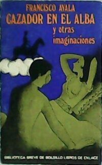 Cazador en el alba y otras imaginaciones.