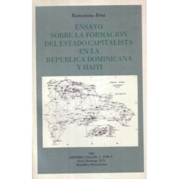 Ensayo sobre la formación del estado capitalista en la República Dominicana y Haití.