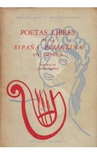 Poetas libres de la España peregrina en América.