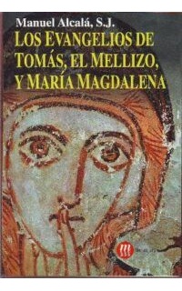 Los evangelios de Tomás, el mellizo y María Magdalena.