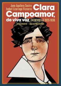 Clara Campoamor, de viva voz. Entrevistas 1925 - 1936.