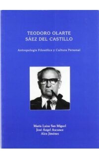 Teodoro Olarte Sáez del Castillo: Antropología Filosófica y Cultura Personal.