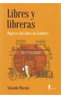 Libres y libreras. Mujeres del libro en Londres.