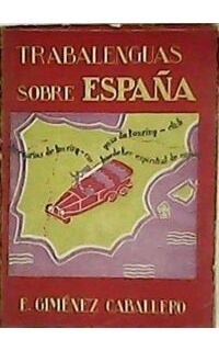 Trabalenguas sobre España. Itinerarios de Touring-car. Guía de Touring-club. Baedeker espiritual de España.