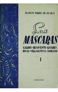 Las máscaras. 2 tomos. I: Galdós, Benavente, Linares Rivas, Villaespesa, Morano. II: Lope de Vega, Shakespeare, Ibsen, Wilde, Don Juan.